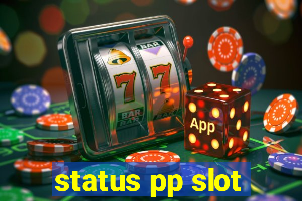 status pp slot